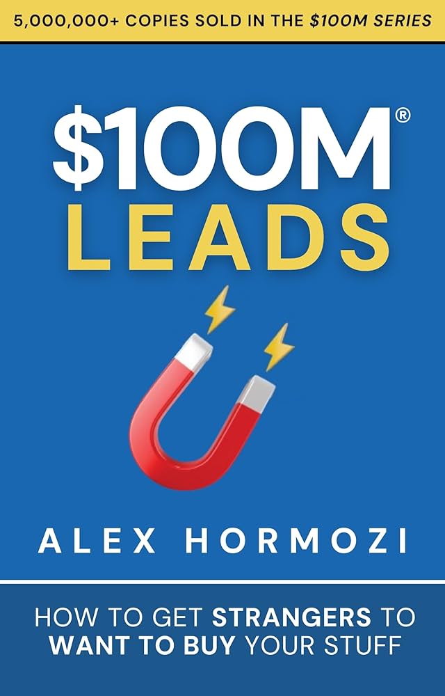 $100M Leads Book Cover by Alex Horomozi